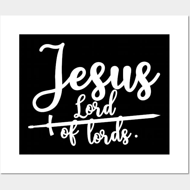 Jesus lord of lords Wall Art by Christian ever life